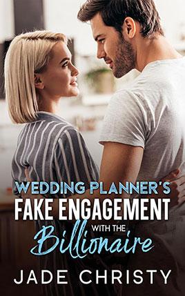 Wedding Planner's Fake Engagement with the Billionaire by author Jade Christy book cover.
