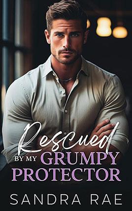 Rescued by My Grumpy Protector by author Sandra Rae book cover.
