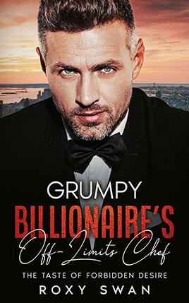 Grumpy Billionaire's Off-Limits Chef by author Roxy Swan book cover.