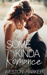 Some Kinda Romance by author Weston Parker book cover.