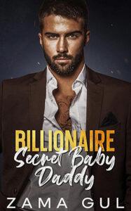 Billionaire Secret Baby Daddy by author Zama Gul book cover.