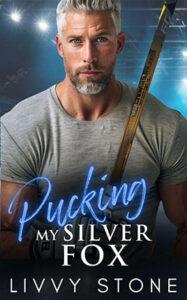 Pucking My Silver Fox by author Livvy Stone book cover.