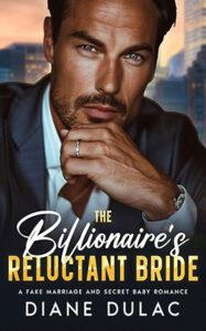 The Billionaire's Reluctant Bride by author Diane DuLac. Book One cover.